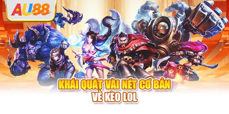 Khái quát vài nét cơ bản về kèo LOL